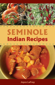 Seminole Indian Recipes Joyce LaFray Author