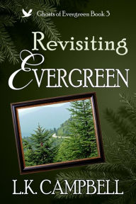 Revisiting Evergreen L.K. Campbell Author