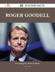 Roger Goodell 114 Success Facts - Everything you need to know about Roger Goodell Arthur Vargas Author