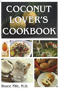 Coconut Lover's Cookbook by Bruce Fife