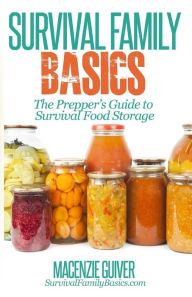 The Prepper's Guide to Survival Food Storage Macenzie Guiver Author