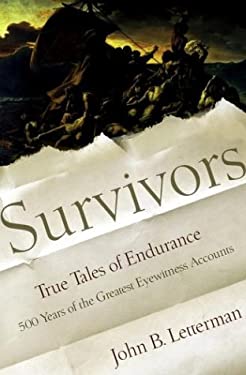 Survivors : True Tales of Endurance by John Barry Letterman