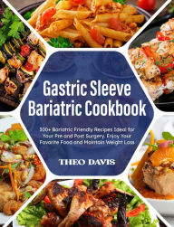 Gastric Sleeve Bariatric Cookbook Theo Davis Author