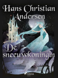 De sneeuwkoningin Hans Christian Andersen Author