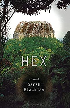 Hex : A Novel by Sarah Blackman