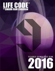 LIFECODE #9 YEARLY FORECAST FOR 2016 - INDRA SWAMI RAM CHARRAN Author