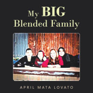 My Big Blended Family April Mata Lovato Author