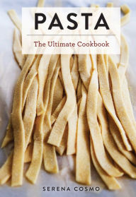 Pasta: The Ultimate Cookbook Serena Cosmo Author