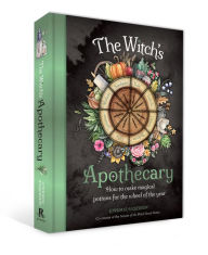 The Witch's Apothecary -- Seasons of the Witch: Magical Potions for the Wheel of the Year Lorriane Anderson Author