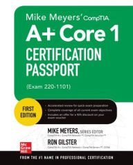 Mike Meyers' CompTIA A+ Core 1 Certification Passport (Exam 220-1101) Ron Gilster Author