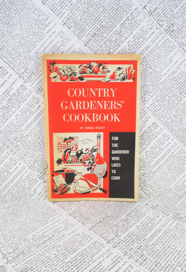 Vintage Booklet - Country Gardeners' Cookbook By Emma Bailey 1963