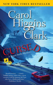 Cursed (Regan Reilly Series #12) Carol Higgins Clark Author