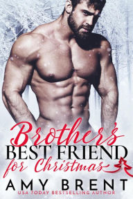 Brother's Best Friend for Christmas Amy Brent Author