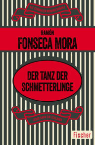 Der Tanz der Schmetterlinge: Roman Ramón Fonseca Mora Author