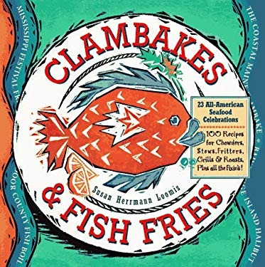 Clambakes and Fish Fries by Susan Herrmann Loomis