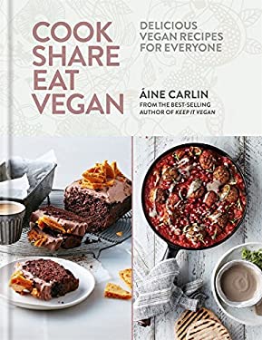 Cook Share Eat Vegan by Aine Carlin