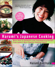 Harumi's Japanese Cooking: More than 75 Authentic and Contemporary Recipes from Japan's Most PopularCooking Expert Harumi Kurihara Author