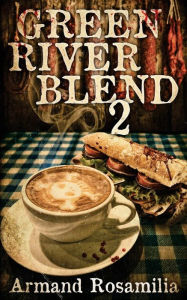 Green River Blend 2 Armand Rosamilia Author