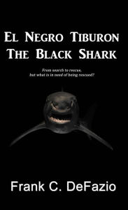 El Negro Tiburon - The Black Shark Defazio Author