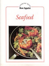 Seafood by Bon Appétit Magazine Editors