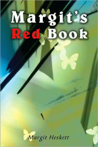 Margit's Red Book: From Elephant to Butterfly Reflections of a Bohemian Butterfly Margit Heskett Author