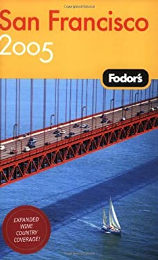 San Francisco 2005 by s, Inc. Staff Fodor's Travel Publications