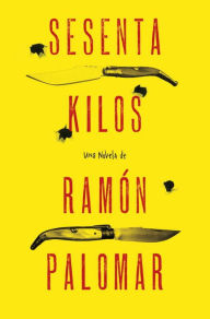 Sesenta Kilos Ramon Palomar Author
