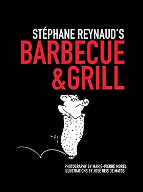 Stephane Reynaud's Barbecue and Grill by Stéphane, Reynaud, Stephane Reynaud