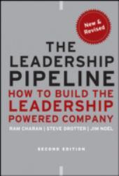 Leadership Pipeline: How to Build the Leadership Powered Company