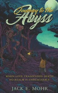 Journey to the Abyss Jack E. Mohr Author