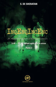InqEnqIncEnc - Les Inquiétantes Enquêtes d'Incoming Encounters - S.01 - ép.04: Mutant agité pour la saison - Partie 2 Sherdan de Sheratan Author