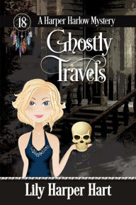 Ghostly Travels Lily Harper Hart Author