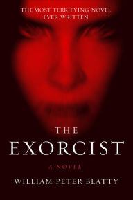 The Exorcist (40th Anniversary Edition) William Peter Blatty Author