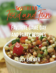 Favorite Game Day and Party Recipes Lucy Brewer Author