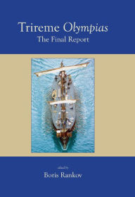 Trireme Olympias: The Final Report Boris Rankov Author