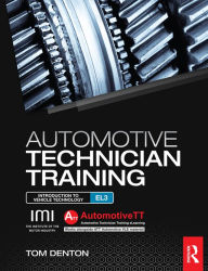 Automotive Technician Training: Entry Level 3: Introduction to Light Vehicle Technology Tom Denton Author