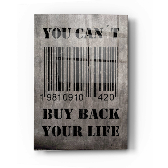 Acrylic Glass Wall Art "You Can't Buy Back Your Life' By Nicklas Gustafsson