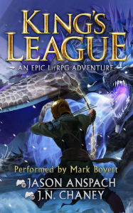 King's League: An Epic Lit RPG Adventure Jason Anspach Author