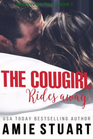 The Cowgirl Rides Away (Bluebonnet, Texas, #1) Amie Stuart Author
