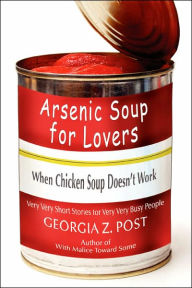 Arsenic Soup For Lovers: When Chicken Soup Doesn't Work Georgia Z Post Author