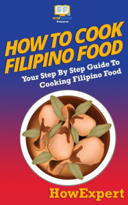 How to Cook Filipino Food HowExpert Press Author