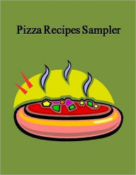 Your Kitchen Guide eBook - Pizza Recipes Sampler - Whether you are a beginner or a bit more experienced Then this is the book for you.... Self Improve