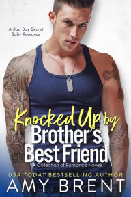 Knocked Up By My Brother's Best Friend Amy Brent Author