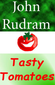 Tasty Tomatoes John Rudram Author