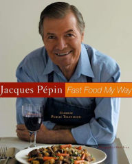Fast Food My Way Jacques Pépin Author