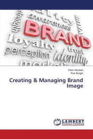 Creating & Managing Brand Image Herstein Ram Author