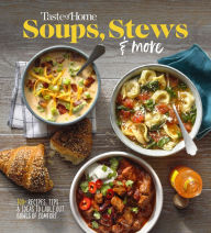 Taste of Home Soups, Stews and More Taste of Home Author