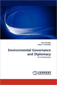 Environmental Governance and Diplomacy Ram Khadka Author