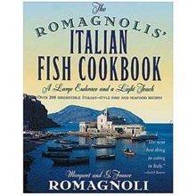 Romagnolis' Italian Fish Cookery : A Large Embrace and A Light Touch by G. Franco, Romagnoli, Margaret O. Romagnoli