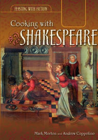 Cooking with Shakespeare Mark Morton Author